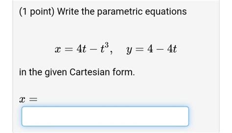 Solved 1 Point Write The Parametric Equations In The Given