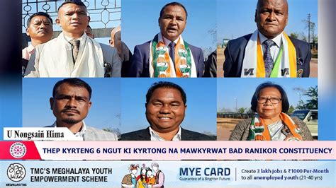 Thep Kyrteng Ngut Ki Kyrtong Na Mawkyrwat Bad Ranikor Constituency