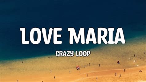 Crazy Loop Love Maria Lyrics YouTube