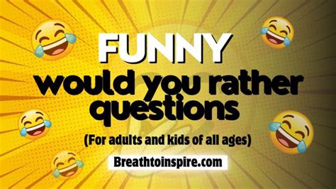 600+ Funny Would You Rather Questions For Adults And Kids Of All Ages ...