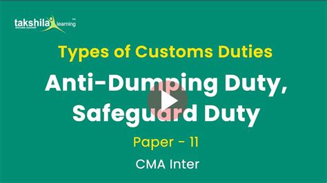 Anti Dumping Duty And Safe Guard Duty Types Of Custom Duties CMA