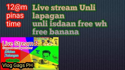 Live Stream Dikitan Unli Lapagan Free Banana Free Wh Youtube