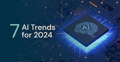 7 AI Trends To Watch in 2024 | Exadel