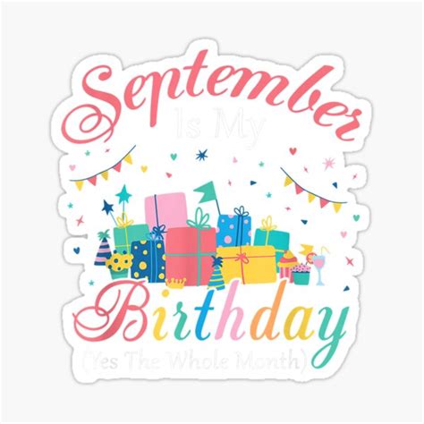 September Is My Birthday Month Yep The Whole Month Gift Girl Sticker