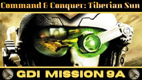 Command And Conquer Tiberian Sun GDI Mission 9A Side No Commentary