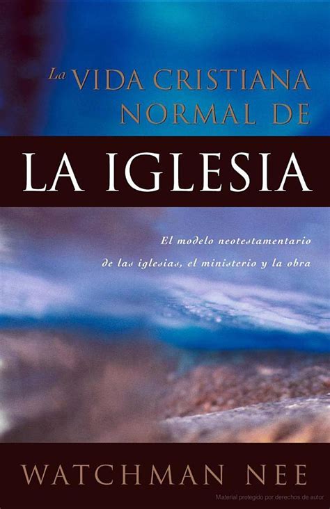 Watchman Nee La Vida Cristiana Normal De La Iglesia Recursos Cristianos