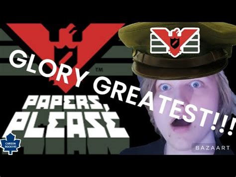 Glory To Arstotzka Papers Please Youtube