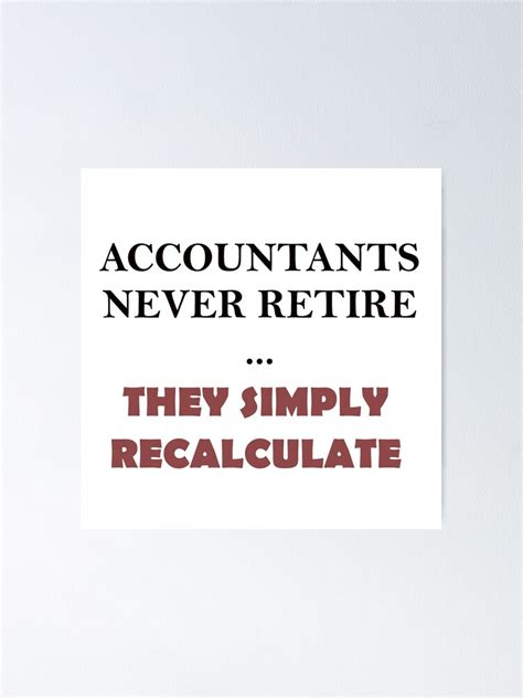 Accountants Recalculate Saying Poster By Gjgrob Redbubble