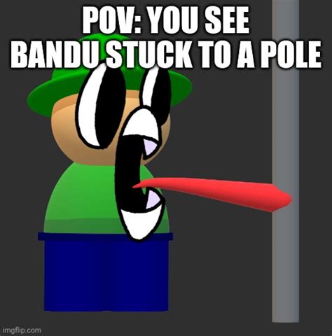 Bandu Pole Imgflip