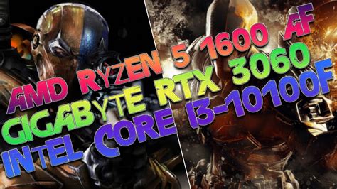 RTX 3060 And INTEL Core I3 10100F Vs AMD Ryzen 5 1600 AF Gaming