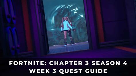 Fortnite Chapter 3 Season 4 Week 3 Quest Guide Keengamer