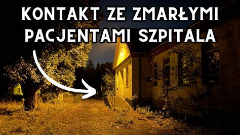 Nawiedzony Szpital Kontakt Ze Zmarłymi Pacjentami YouTube