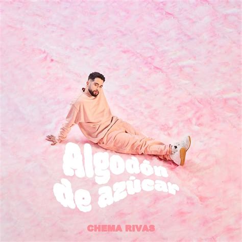 Chema Rivas Algodón de azúcar Lyrics Genius Lyrics