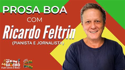 Prosa Ricardo Feltrin Jornalismo Ricardo Feltrin Prosaboa