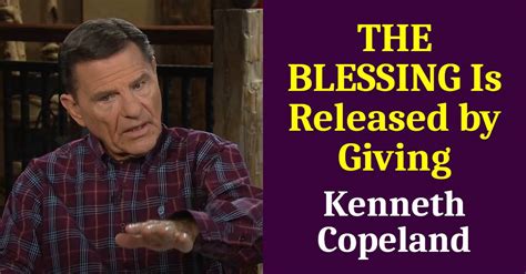 Kenneth Copeland Sermon The Blessing Is Released By Giving