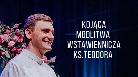 Modlitwa Wstawiennicza O Mi O Modli Si Ks Teodor Teoba Kologia