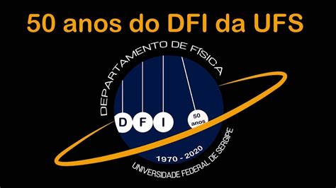 Anos Do Departamento De F Sica Dfi Da Universidade Federal De