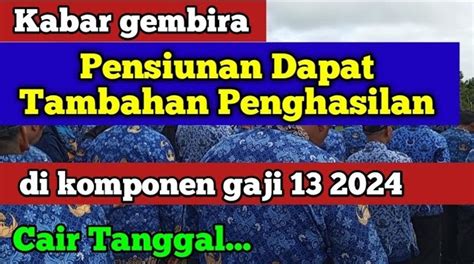 Kabar Gembira Gaji Ke 13 Untuk Pensiunan PNS Polri TNI Dan Pejabat