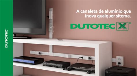 Dutotec X A Canaleta De Alumínio Que Inova Qualquer Sistema Blog