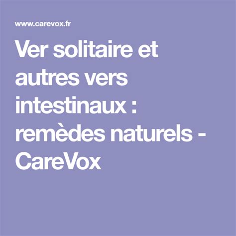 Ver solitaire et autres vers intestinaux remèdes naturels CareVox