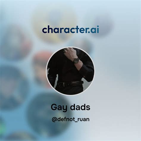 Chat With Gay Dads Character Ai AI Chat ReimaginedYour Words Your World