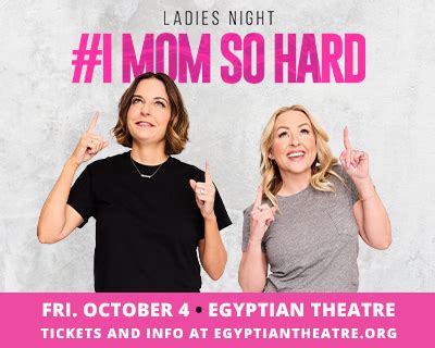 Tickets | #IMOMSOHARD: Ladies’ Night | The Egyptian Theatre