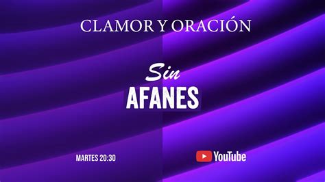 SIN AFANES Pst Otto Aguirre Murillo CLAMOR Y ORACIÓN YouTube