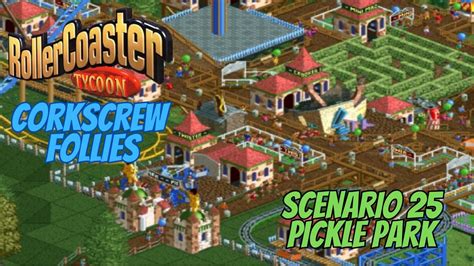 Let S Play Roller Coaster Tycoon Corkscrew Follies Pickle Park YouTube