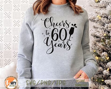 Cheers To 60 Years Svg 60th Birthday Svg Birhtday Svg 60 Etsy