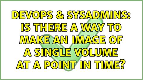 Devops Sysadmins Is There A Way To Make An Image Of A Single Volume