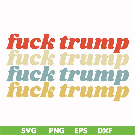Fuck Trump Fuck Trump Svg Png Dxf Eps File FN Inspire Uplift