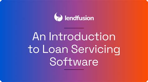 An Introduction To Loan Servicing Software