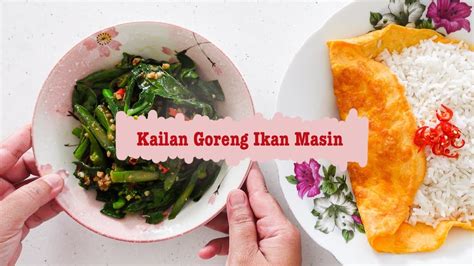 Kailan Goreng Ikan Masin Stir Fry Chinese Broccoli With Salted Fish