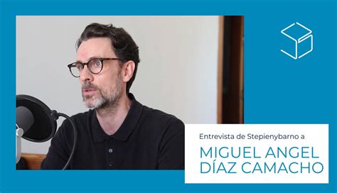 Entrevista a Miguel Ángel Díaz Camacho Blog de STEPIEN Y BARNO