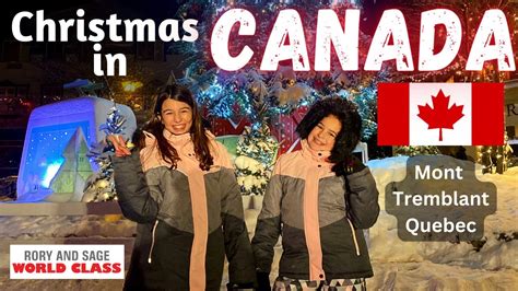 Christmas At Mont Tremblant Ski Resort Quebec Canada Vlog 2022 Rory And