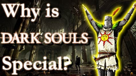 Why Is Dark Souls Special YouTube