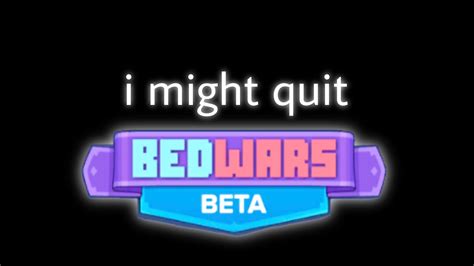 I Might Quit Roblox Bedwars Youtube