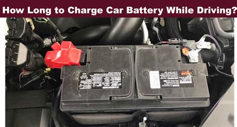 How Long Does It Take To Charge A Car Battery While Driving EHCar Net