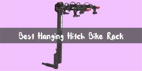 Top 7 Best Hanging Hitch Bike Rack Review And Buying Guide