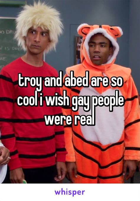 Troy And Abed Are So Cool I Wish Gay People Were Real Community Memes Community Show