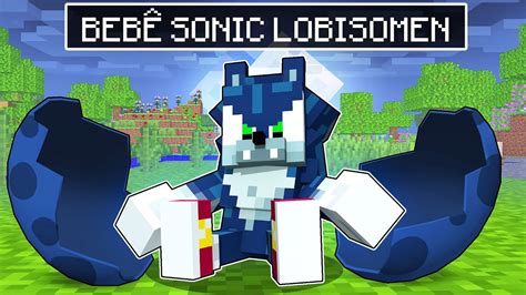 NASCI COMO UM BEBÊ SONIC LOBISOMEM no MINECRAFT YouTube