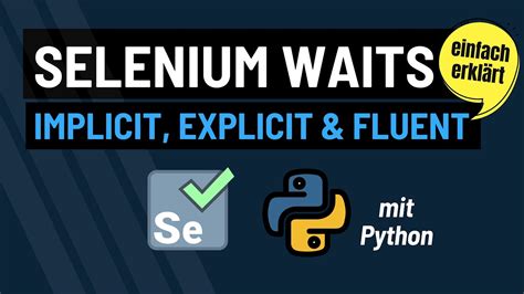 Implicit Explicit And Fluent Wait In Selenium Mit Python Deutsch