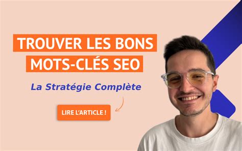 Comment Trouver Les Bons Mots Cl S Seo La Strat Gie Ultime