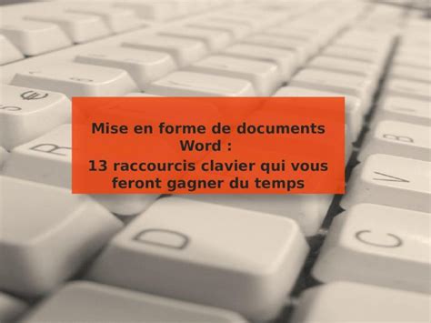 PPTX Saisie Et Mise En Forme De Documents Word 13 Raccourcis