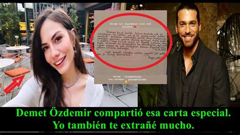 Demet Zdemir Comparti Esa Carta Especial Yo Tambi N Te Extra Mucho