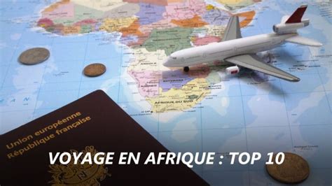 Top 10 Destinations Pour Un Voyage En Afrique