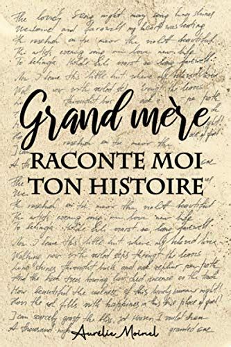 Grand M Re Raconte Moi Ton Histoire Journal De M Moire Compl Ter