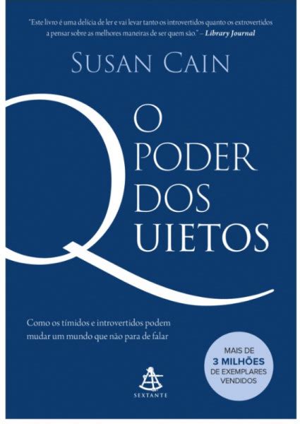 O poder dos quietos Como os tímidos e introvertidos podem mudar um