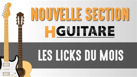 Cours De Guitare Apprendres Des Licks De Guitare Sur Hguitare