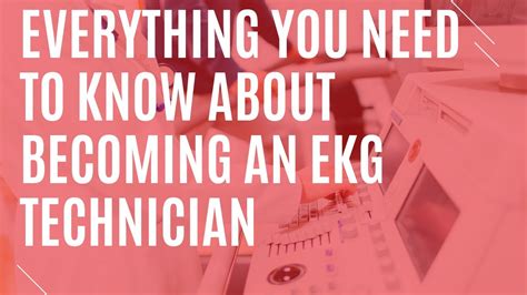 Everything You Need To Know About Becoming An Ekg Technician Youtube